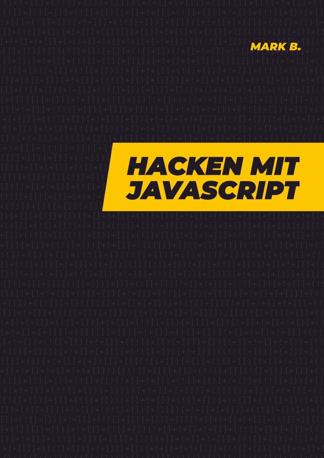 Cover: 9789403630434 | Hacken mit Javascript | Mark B. | Taschenbuch | Paperback | 132 S.