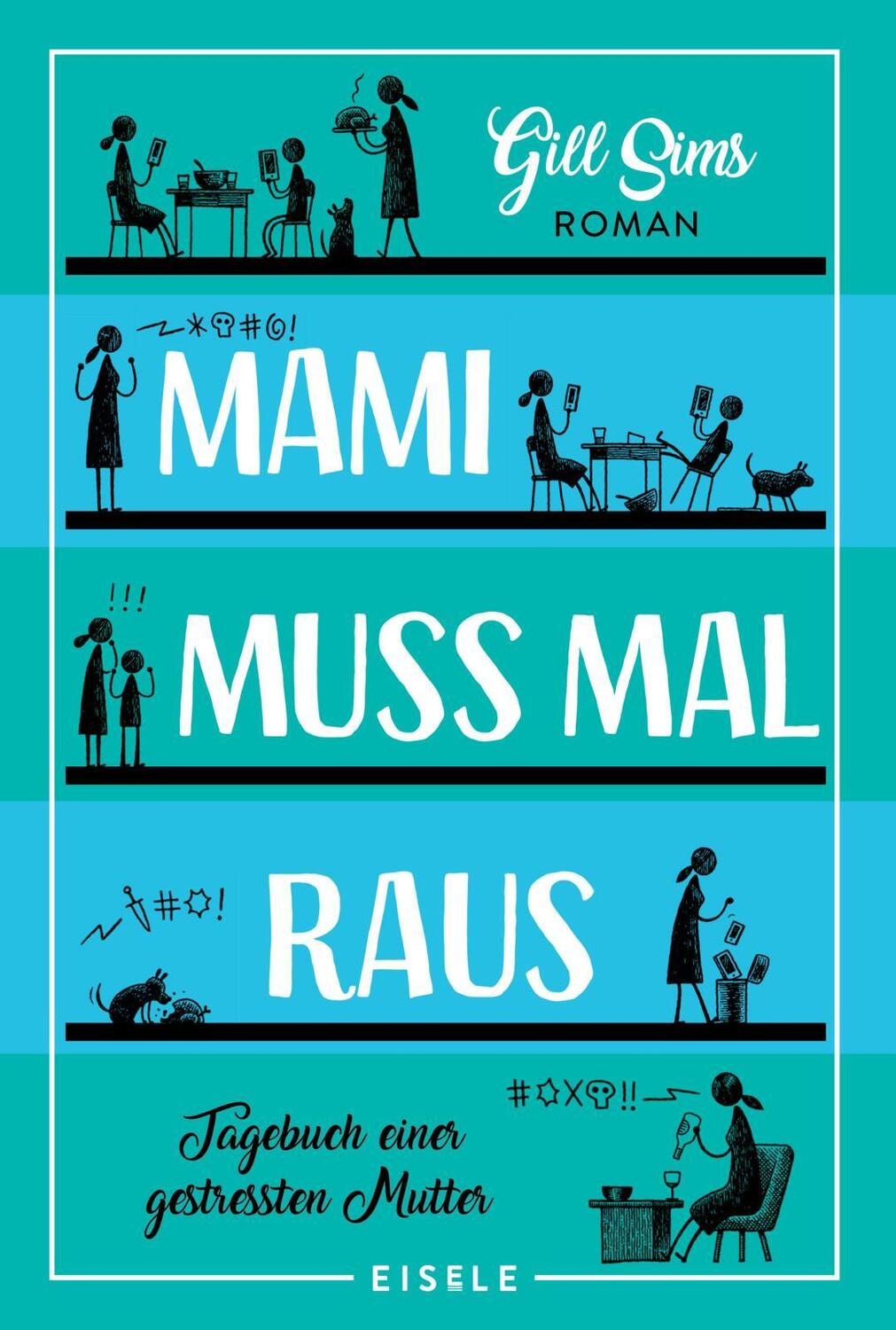 Cover: 9783961610839 | Mami muss mal raus | Gill Sims | Taschenbuch | Die Mami-Reihe | 384 S.