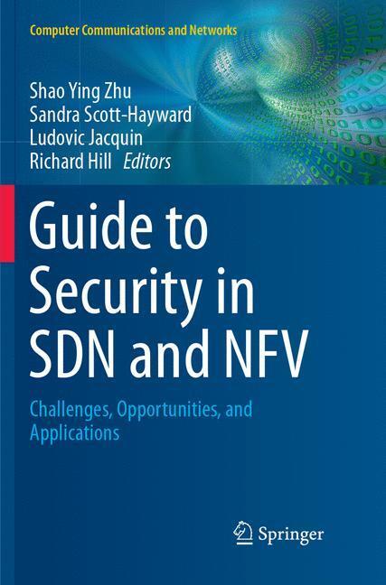 Cover: 9783319878447 | Guide to Security in SDN and NFV | Shao Ying Zhu (u. a.) | Taschenbuch