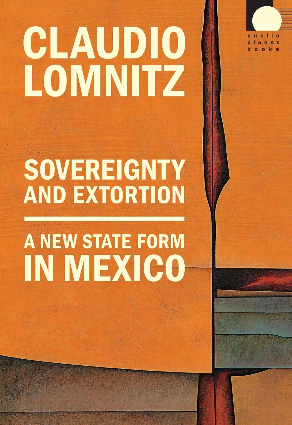 Cover: 9781478030737 | Sovereignty and Extortion | A New State Form in Mexico | Lomnitz