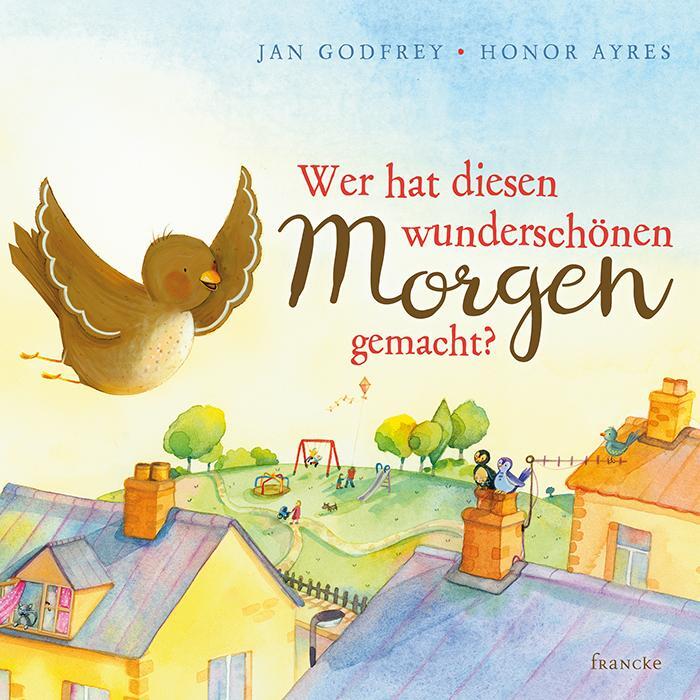 Cover: 9783868276961 | Wer hat diesen wunderschönen Morgen gemacht? | Jan Godfrey | Buch