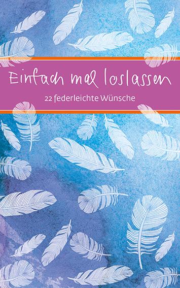 Cover: 9783987000775 | Einfach mal loslassen | 22 Federleichte Wünsche | Taschenbuch | 24 S.