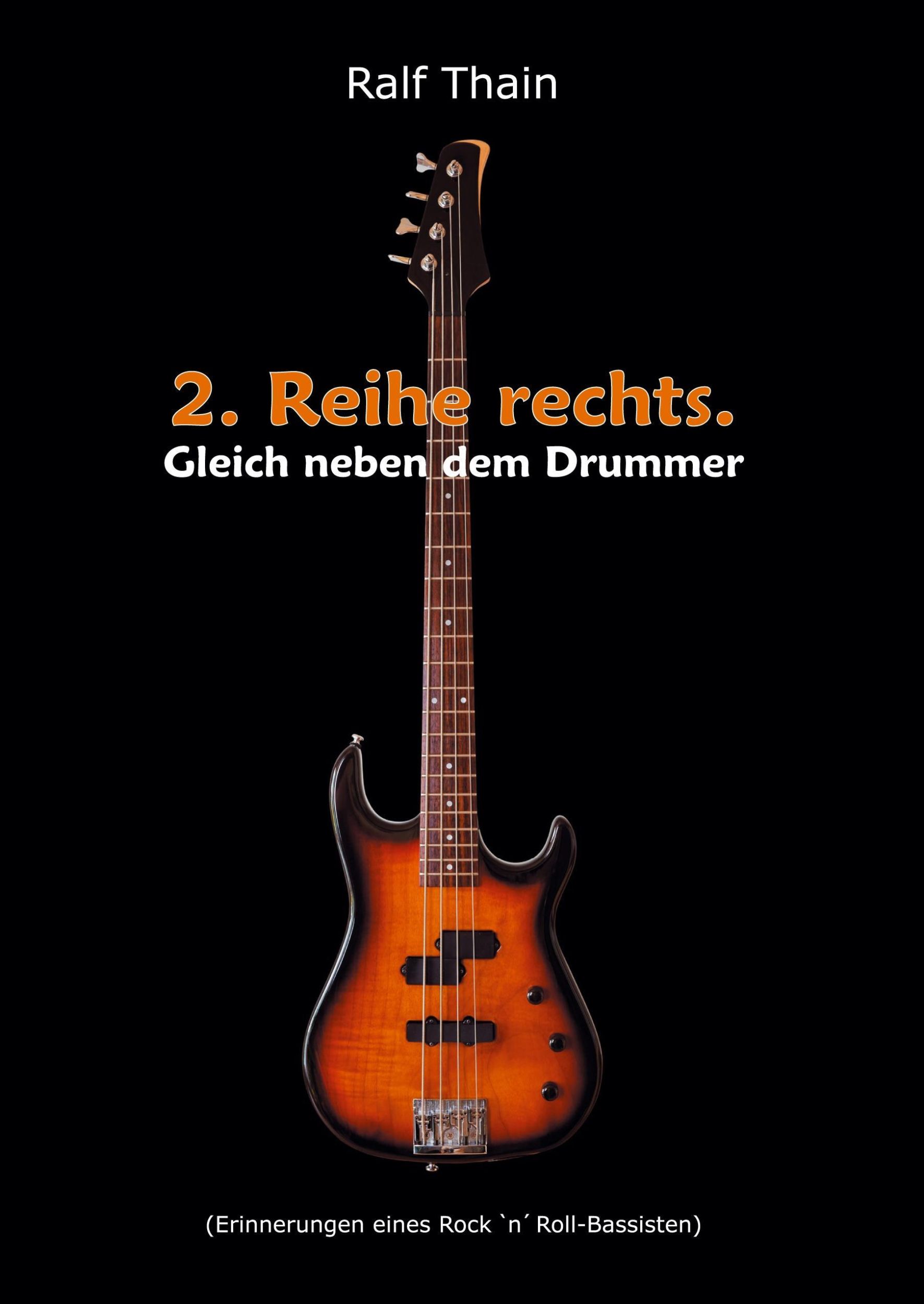 Cover: 9783734584770 | 2. Reihe rechts. Gleich neben dem Drummer! | Ralf Thain | Buch | 2017