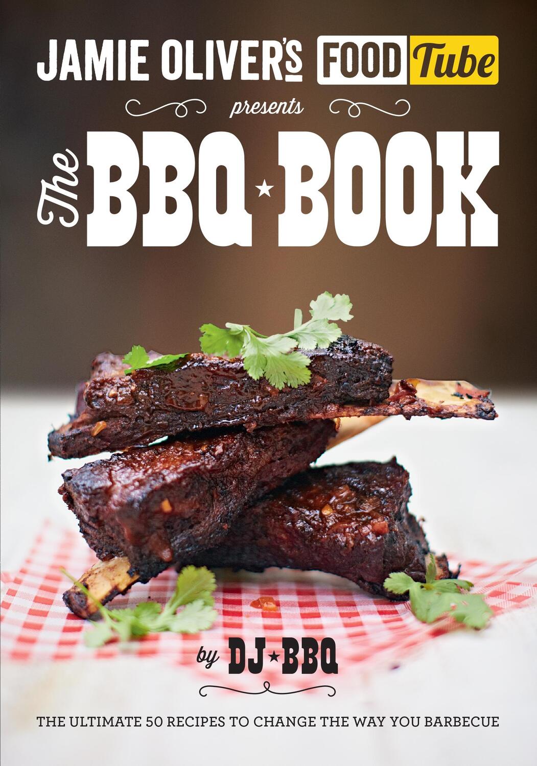 Cover: 9780718179182 | Jamie's Food Tube: The BBQ Book | DJ BBQ | Taschenbuch | 128 S. | 2014