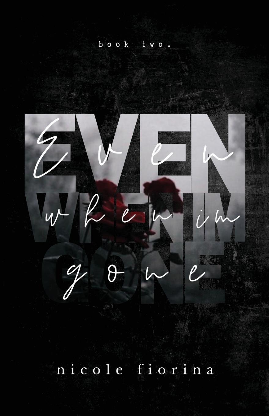 Cover: 9798985140408 | Even When I'm Gone | Nicole Fiorina | Taschenbuch | Paperback | 2019