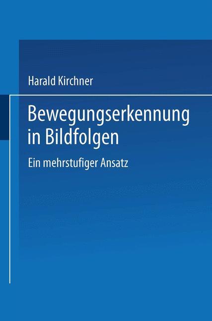 Cover: 9783824420469 | Bewegungserkennung in Bildfolgen | Ein mehrstufiger Ansatz | Kirchner