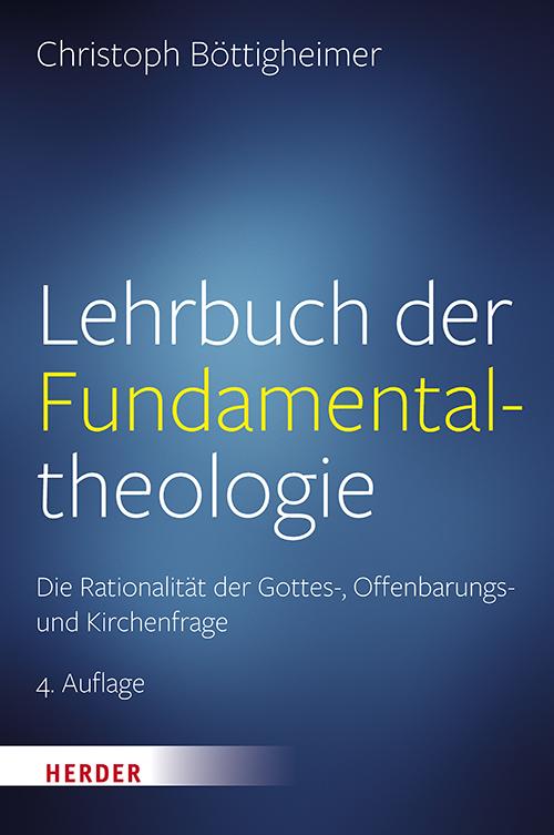 Cover: 9783451391248 | Lehrbuch der Fundamentaltheologie | Christoph Böttigheimer | Buch