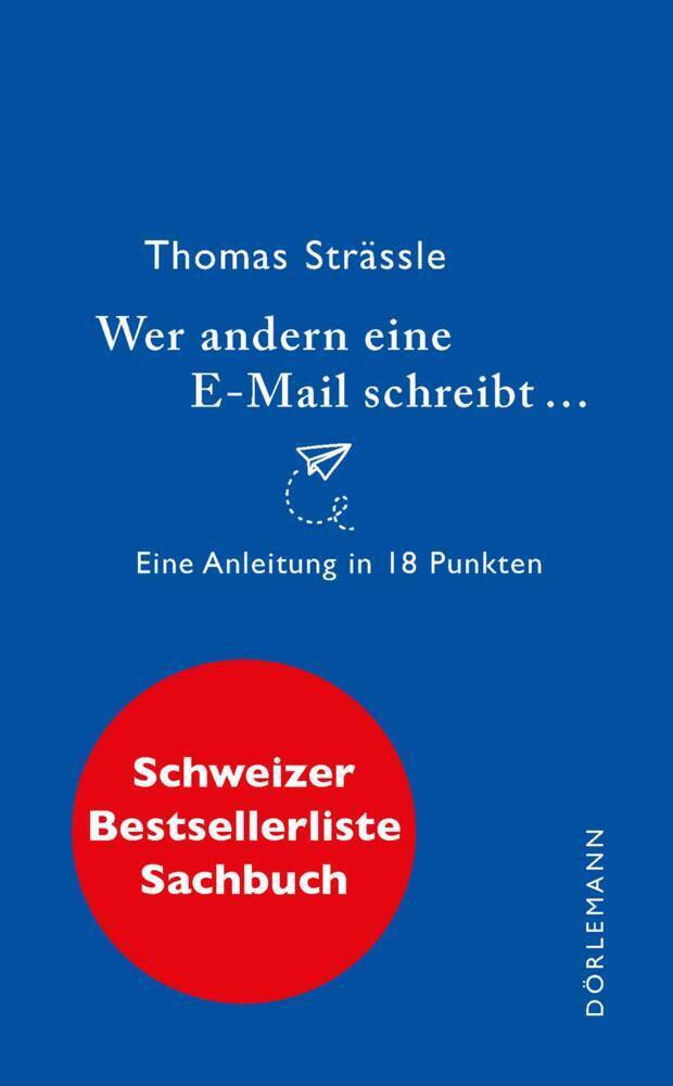 Cover: 9783038200864 | Wer andern eine E-Mail schreibt | Eine Anleitung in 18 Punkten | Buch