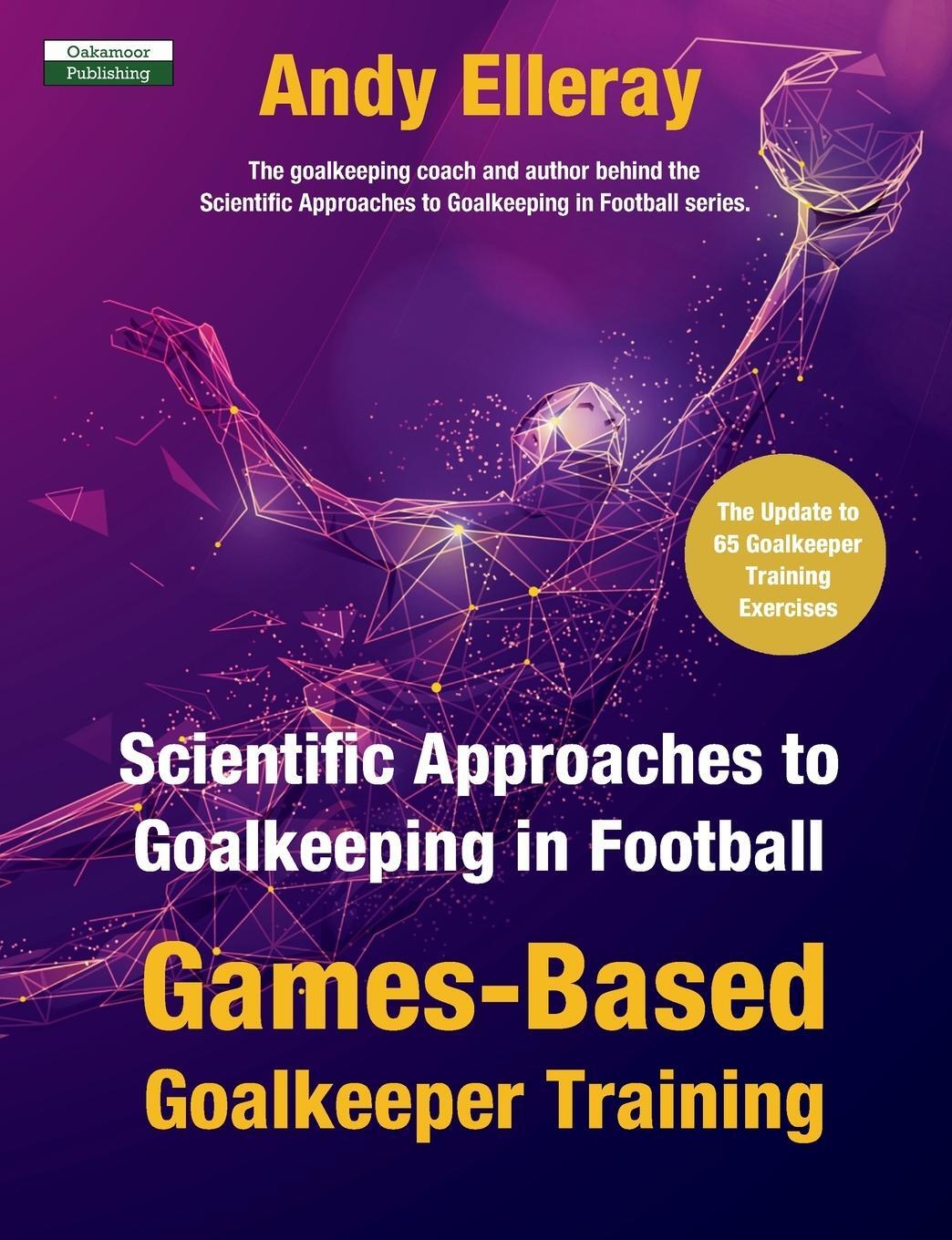 Cover: 9781910773802 | Scientific Approaches to Goalkeeping in Football | Andy Elleray | Buch