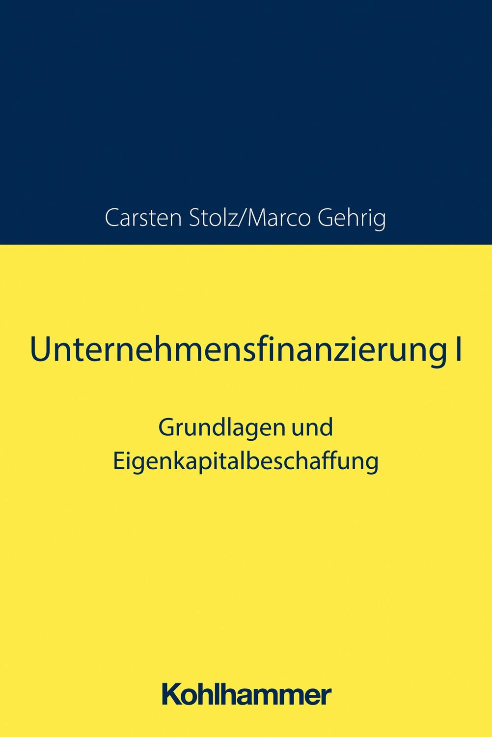 Cover: 9783170427075 | Unternehmensfinanzierung I | Grundlagen und Eigenkapitalbeschaffung