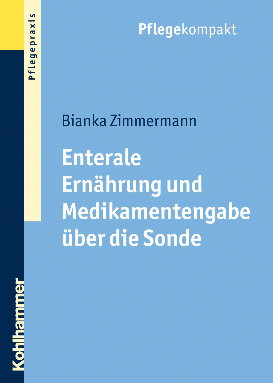 Cover: 9783170204102 | Enterale Ernährung und Medikamentengabe über die Sonde | Zimmermann