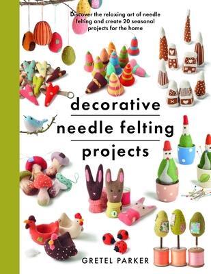 Cover: 9781399000307 | Decorative Needle Felting Projects | Gretel Parker | Taschenbuch