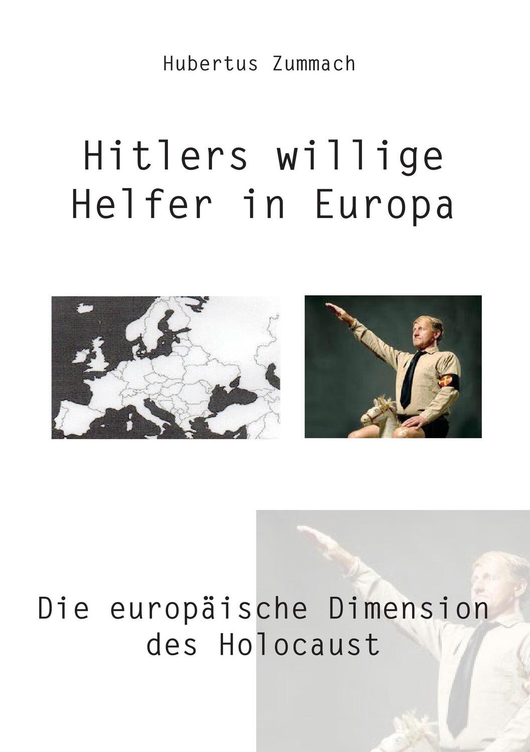 Cover: 9783868707687 | Hitlers willige Helfer in Europa | Hubertus Zummach | Taschenbuch