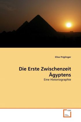 Cover: 9783639332957 | Die Erste Zwischenzeit Ägyptens | Eine Historiographie | Priglinger