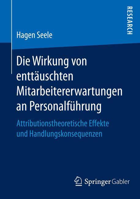 Cover: 9783658146177 | Die Wirkung von enttäuschten Mitarbeitererwartungen an Personalführung