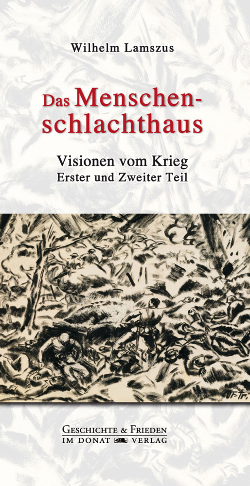 Cover: 9783943425383 | Das Menschenschlachthaus | Visionen von Krieg Erster und Zweiter Teil