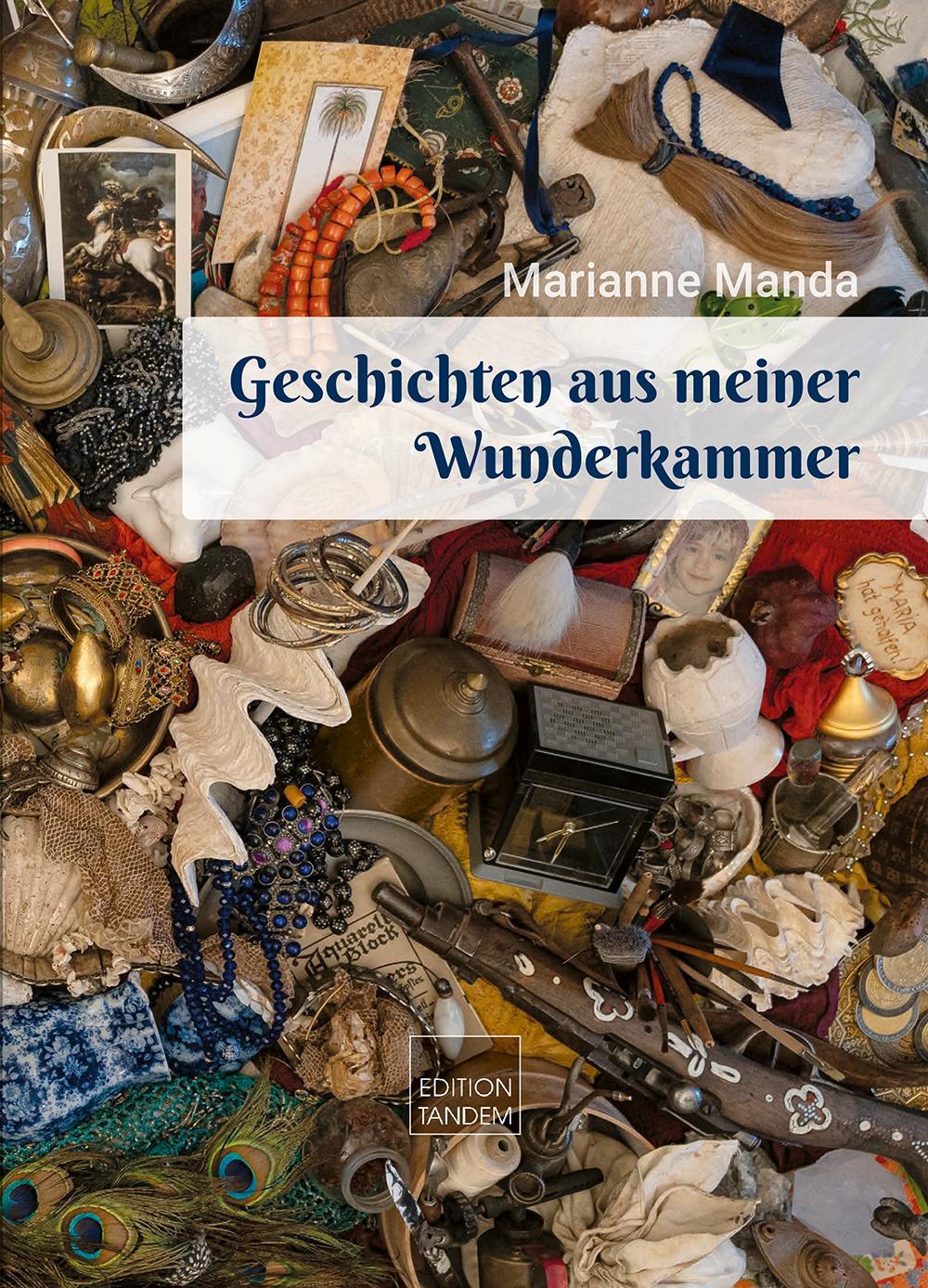 Cover: 9783903516120 | Geschichten aus meiner Wunderkammer | Erzählungen | Marianne Manda