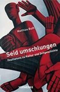 Cover: 9783940384928 | Seid Umschlungen | Feuilletons zu Kultur und Zeitgeschichte | Matthias