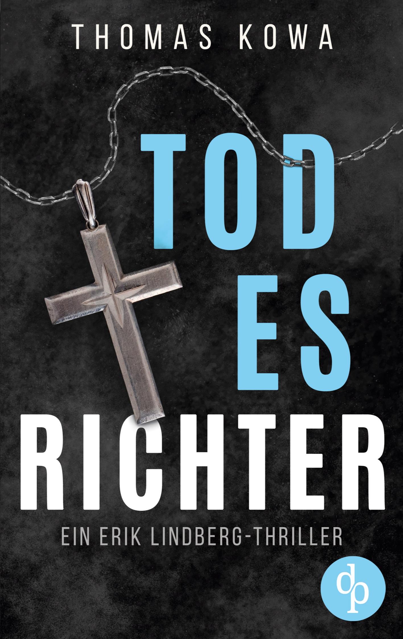 Cover: 9783987788932 | Todesrichter | Thomas Kowa | Taschenbuch | Ein Erik Lindberg-Thriller