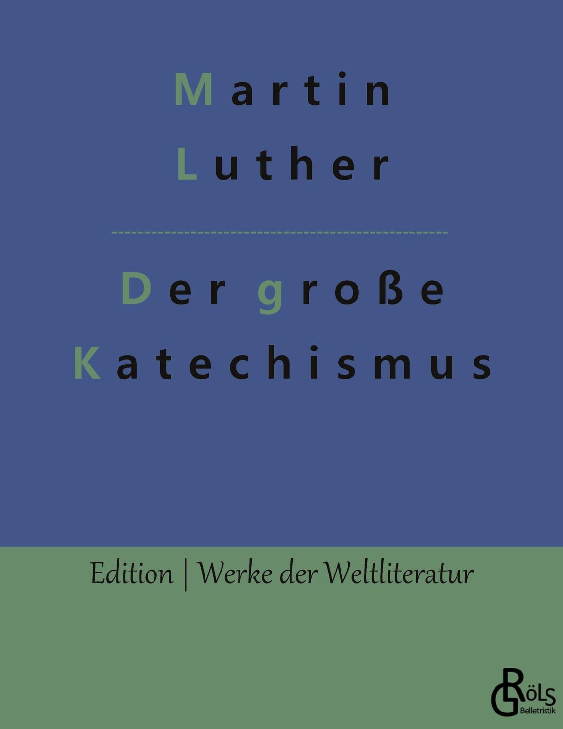 Cover: 9783966377423 | Der große Katechismus | Martin Luther | Taschenbuch | Paperback | 2022