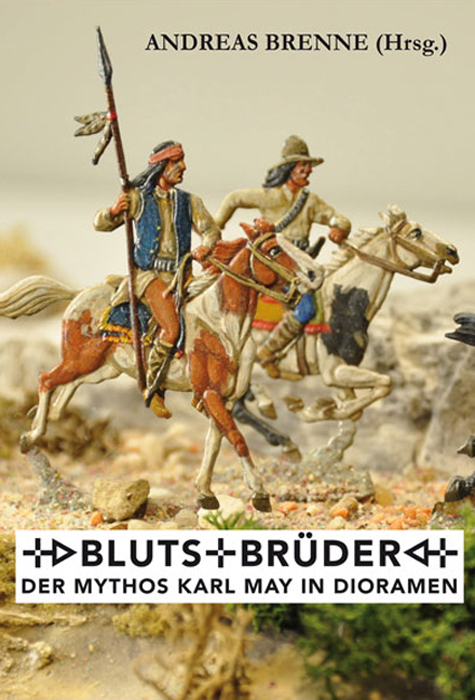 Cover: 9783780205698 | Blutsbrüder - Der Mythos Karl May in Dioramen | Andreas Brenne | Buch