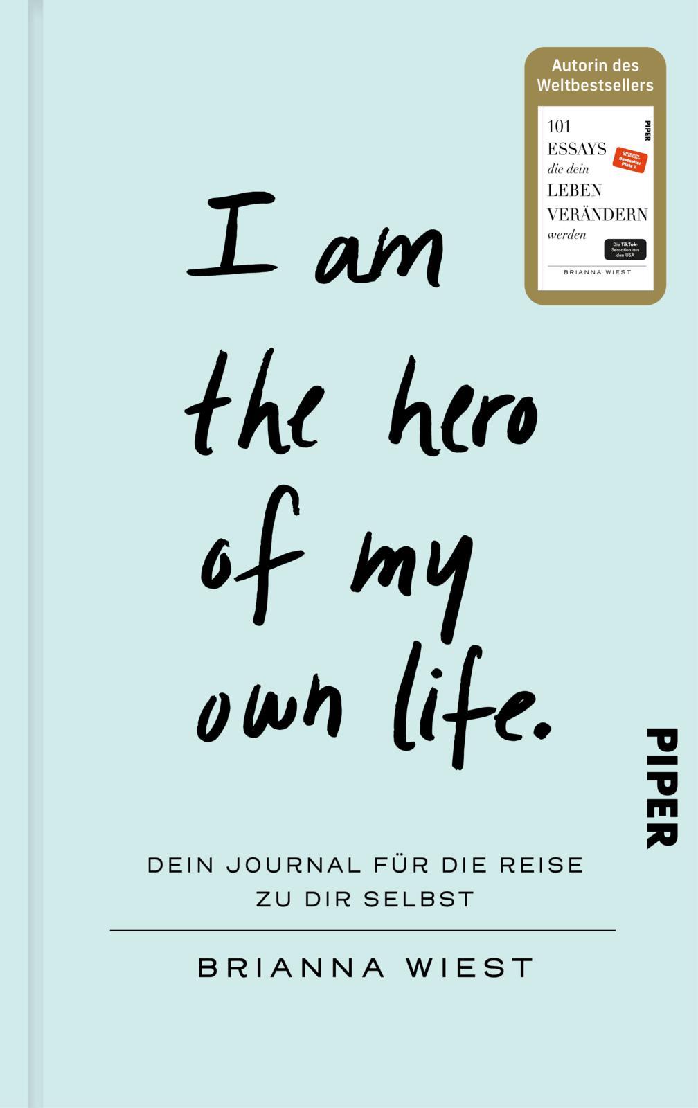 Cover: 9783492073479 | I Am The Hero Of My Own Life | Brianna Wiest | Buch | 176 S. | Deutsch