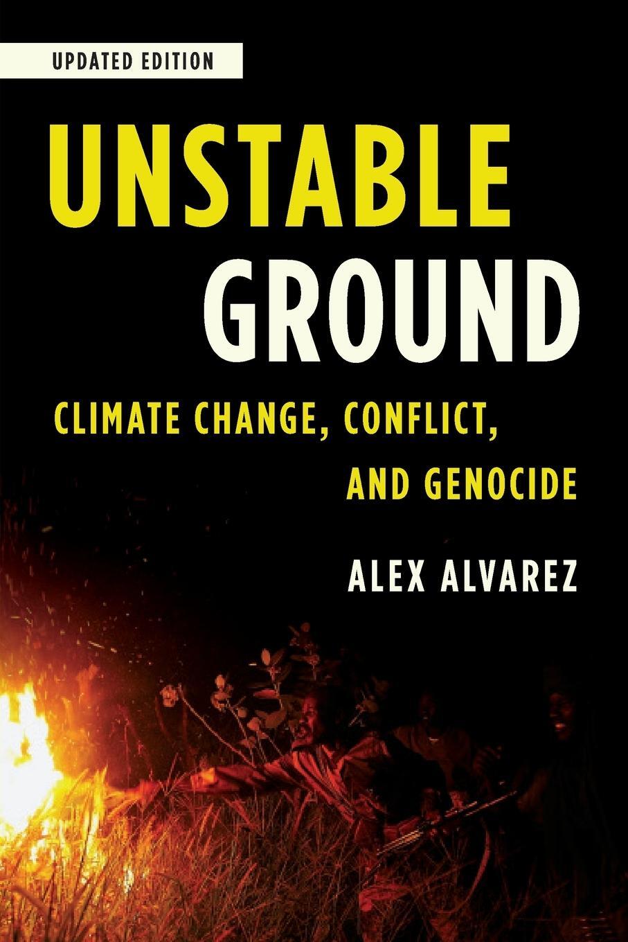 Cover: 9781538161517 | Unstable Ground | Climate Change, Conflict, and Genocide | Alvarez