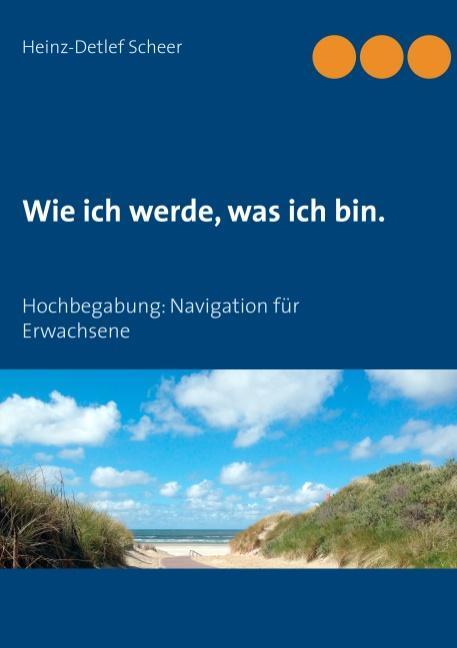 Cover: 9783751932172 | Wie ich werde, was ich bin. | Hochbegabung: Navigation für Erwachsene