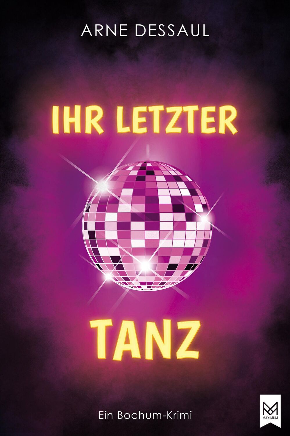 Cover: 9783986790585 | Ihr letzter Tanz | Ein Bochum-Krimi | Arne Dessaul | Buch | 300 S.