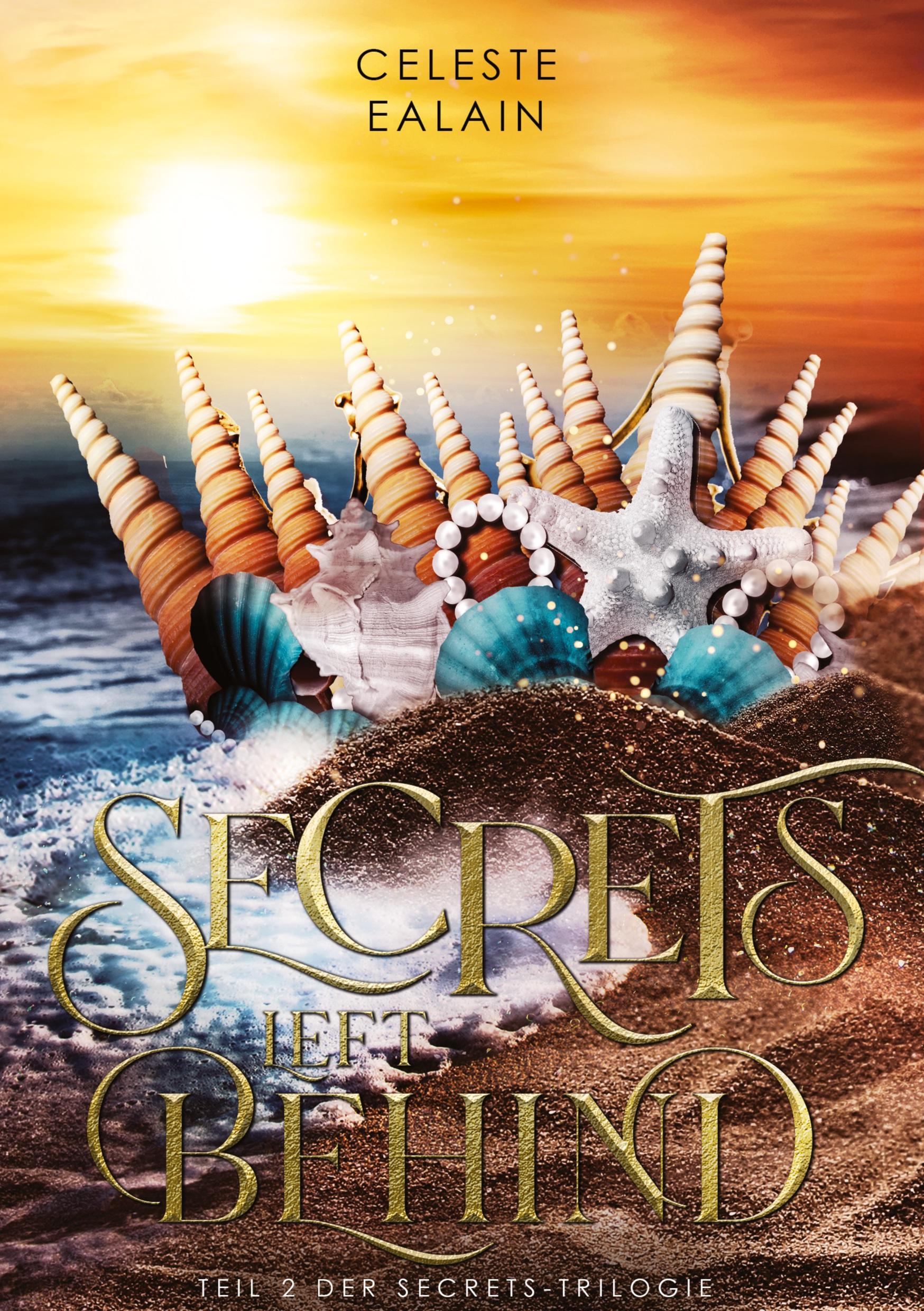 Cover: 9783384158697 | Secrets left behind | Ruf des Ozeans | Celeste Ealain | Buch | 420 S.