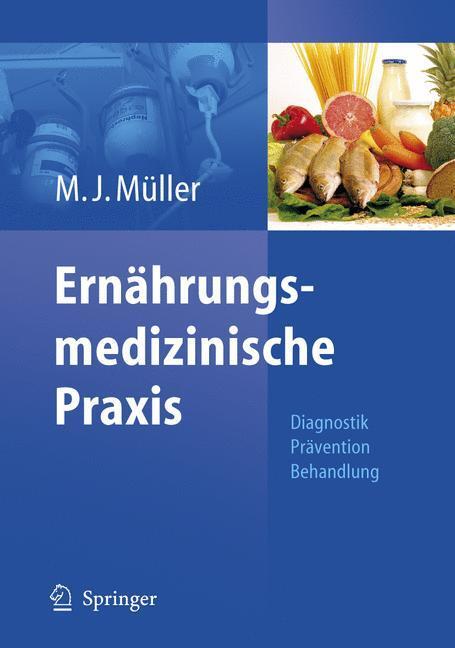 Cover: 9783540382300 | Ernährungsmedizinische Praxis | Methoden, Prävention, Behandlung | VII