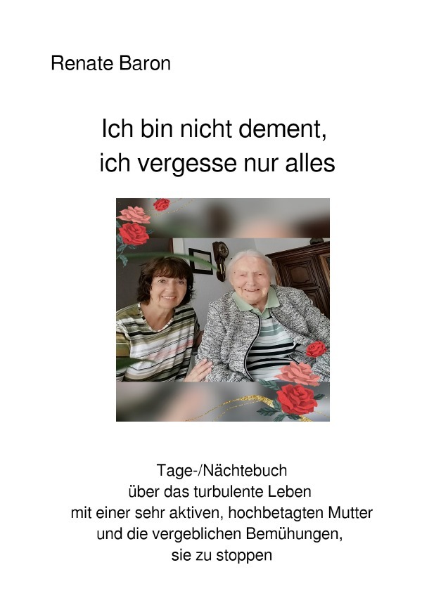 Cover: 9783818709389 | Ich bin nicht dement, ich vergesse nur alles | Renate Baron | Buch