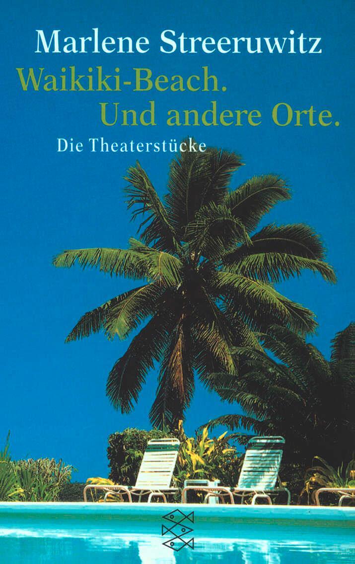 Cover: 9783596146932 | Waikiki-Beach. Und andere Orte | Die Theaterstücke | Streeruwitz