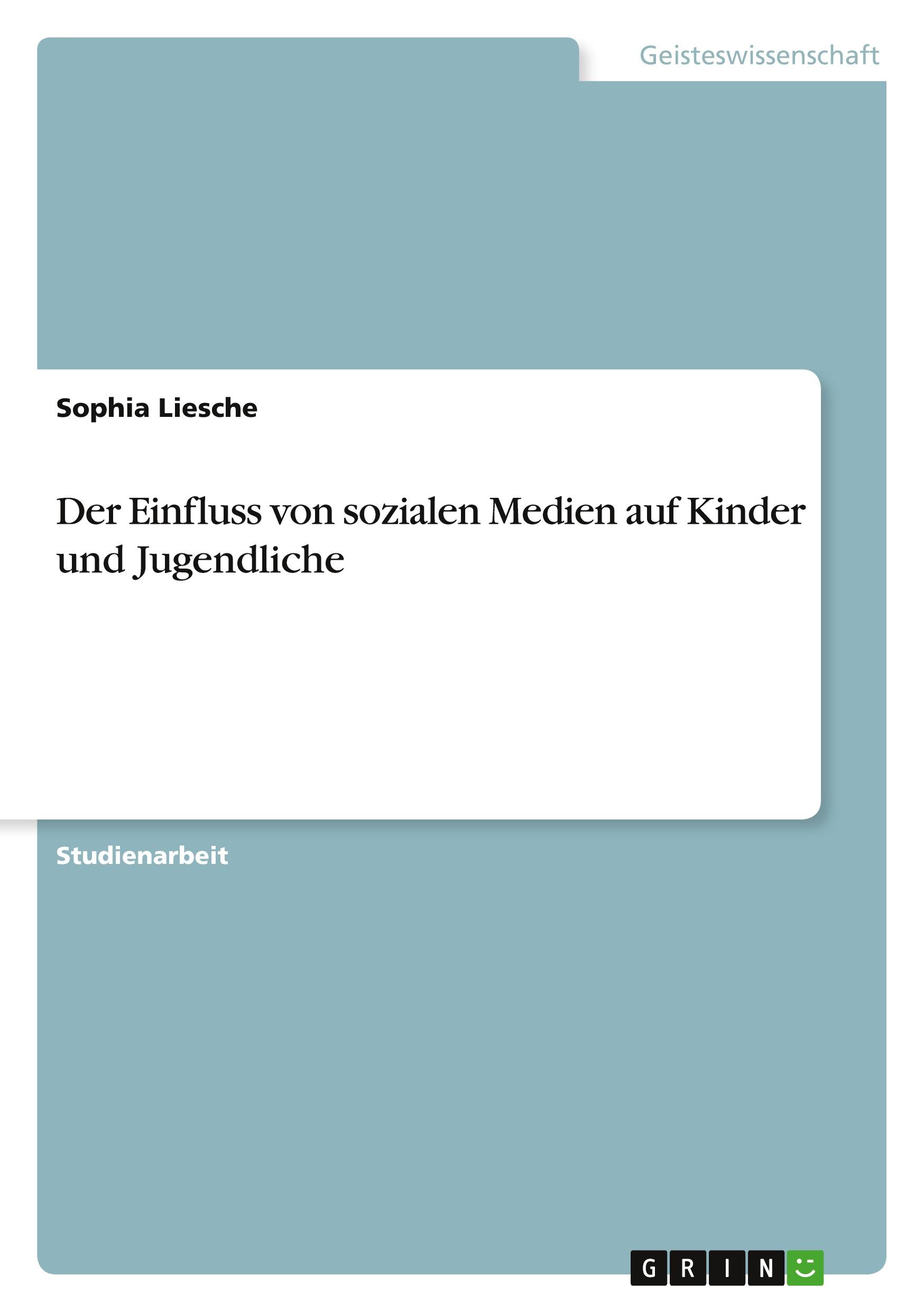 Cover: 9783346628978 | Der Einfluss von sozialen Medien auf Kinder und Jugendliche | Liesche