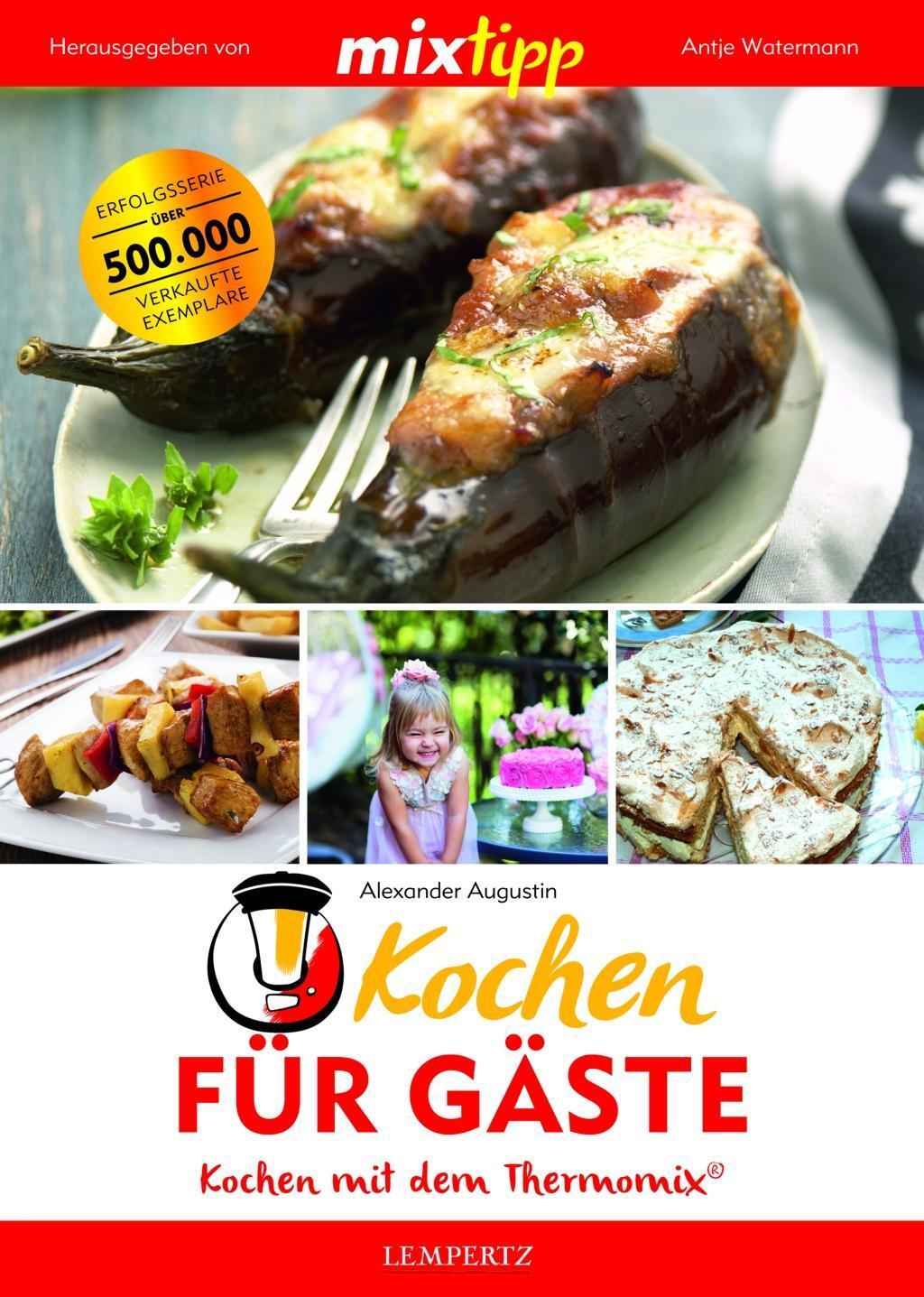 Cover: 9783960580409 | mixtipp Kochen für Gäste | Kochen mit dem Thermomix® | Augustin | Buch