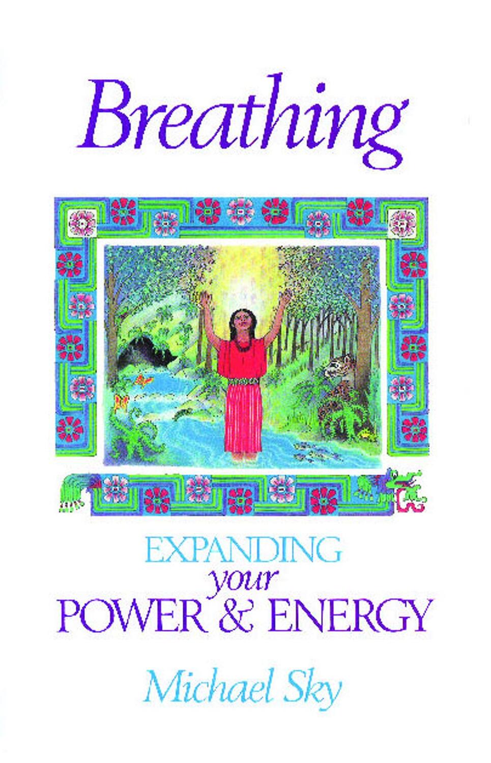 Cover: 9780939680825 | Breathing | Expanding Your Power and Energy | Michael Sky | Buch