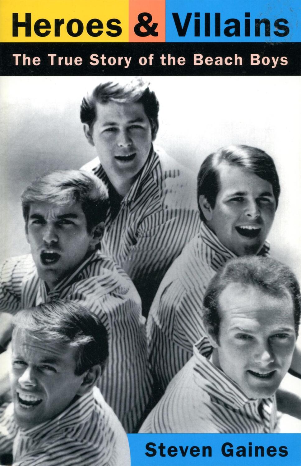 Cover: 9780306806476 | Heroes and Villains | The True Story of the Beach Boys | Steven Gaines