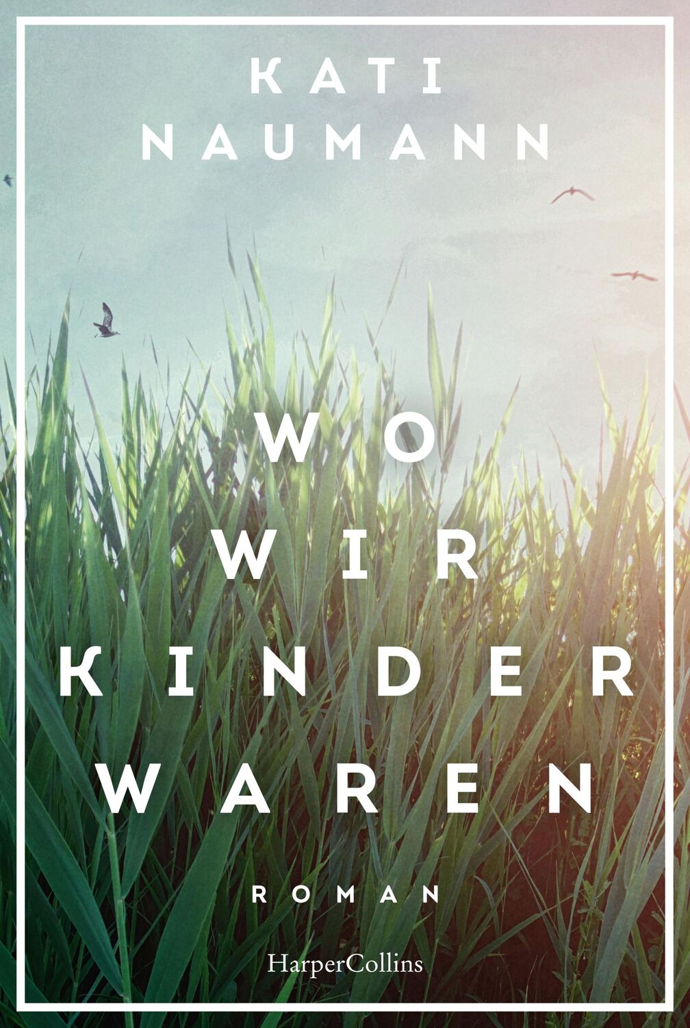 Cover: 9783365001127 | Wo wir Kinder waren | Kati Naumann | Taschenbuch | 496 S. | Deutsch