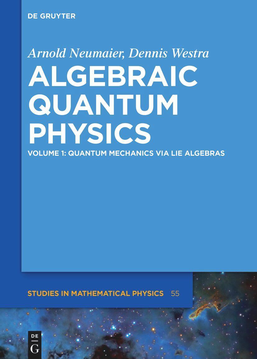 Cover: 9783110406108 | Quantum Mechanics via Lie Algebras | Arnold Neumaier (u. a.) | Buch