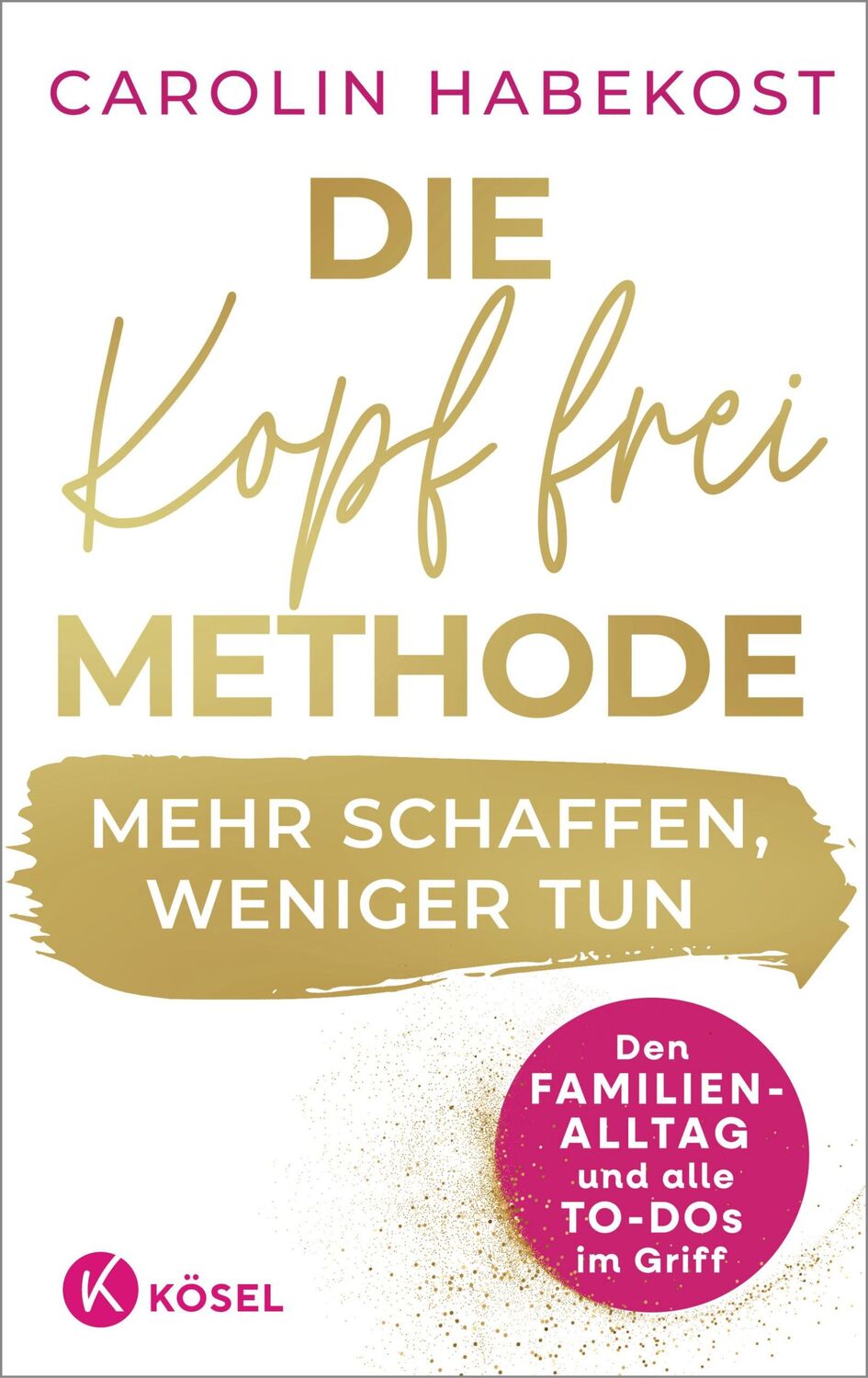 Cover: 9783466312283 | Die Kopf-frei-Methode - Mehr schaffen, weniger tun | Carolin Habekost