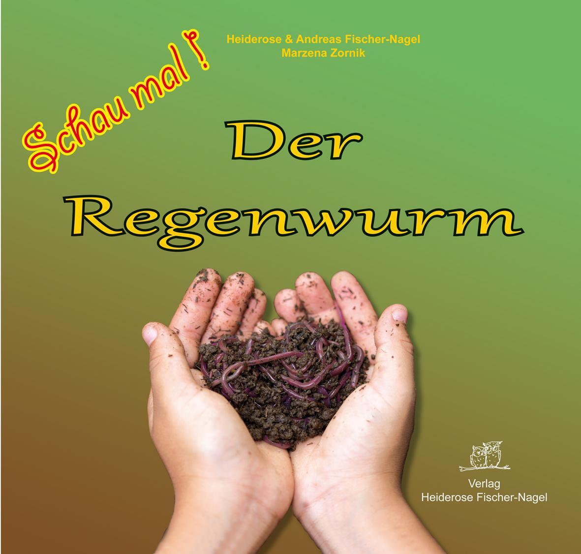 Bild: 9783930038947 | Schau mal! Der Regenwurm | Heiderose Fischer-Nagel (u. a.) | Buch