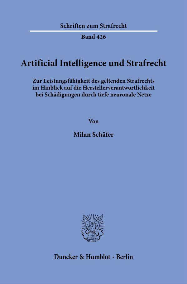 Cover: 9783428190959 | Artificial Intelligence und Strafrecht. | Milan Schäfer | Taschenbuch