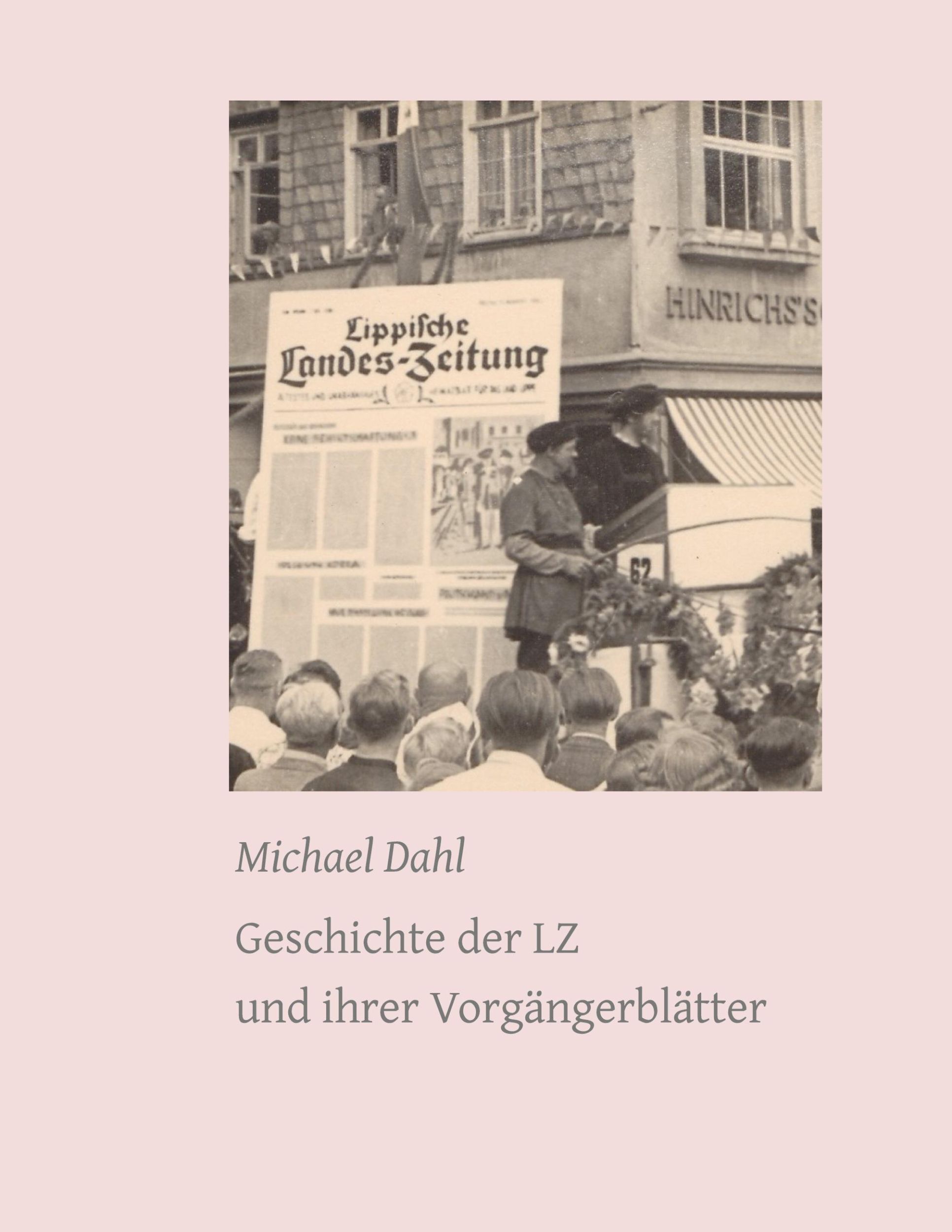 Cover: 9783980629799 | Geschichte der LZ und ihrer Vorgängerblätter | Michael Dahl | Buch