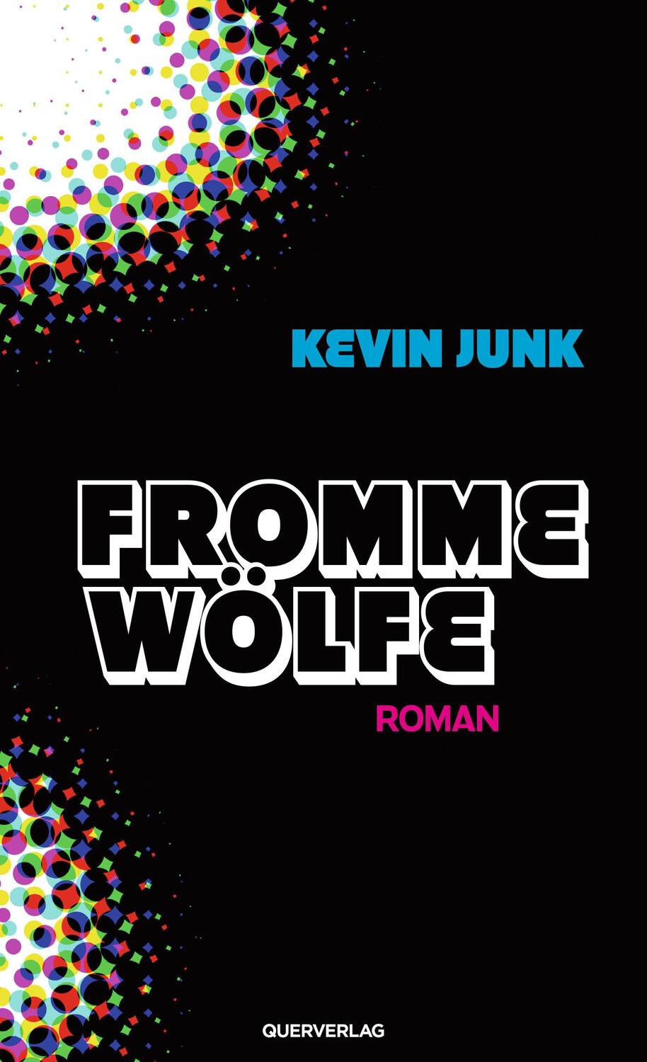 Cover: 9783896562975 | Fromme Wölfe | Roman | Kevin Junk | Taschenbuch | 288 S. | Deutsch