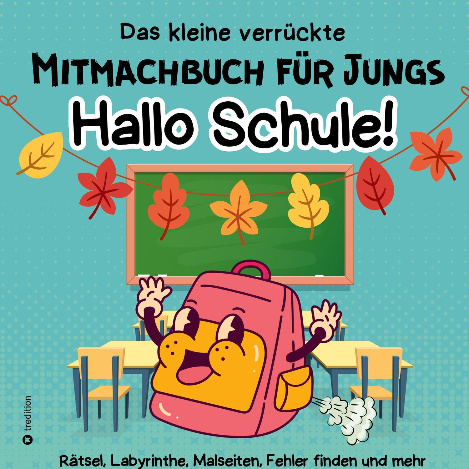 Cover: 9783347991170 | Mitmachbuch für Jungs Hallo Schule - Lustiges Rätselbuch für Jungen...