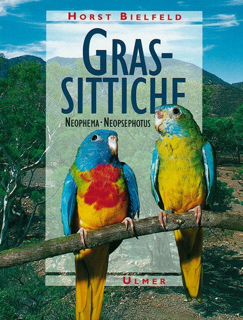 Cover: 9783800174652 | Grassittiche | Neophema und Neopsephotus | Horst Bielfeld | Buch