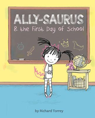 Cover: 9781454943457 | Ally-Saurus and the First Day at School | Richard Torrey | Buch | 2022