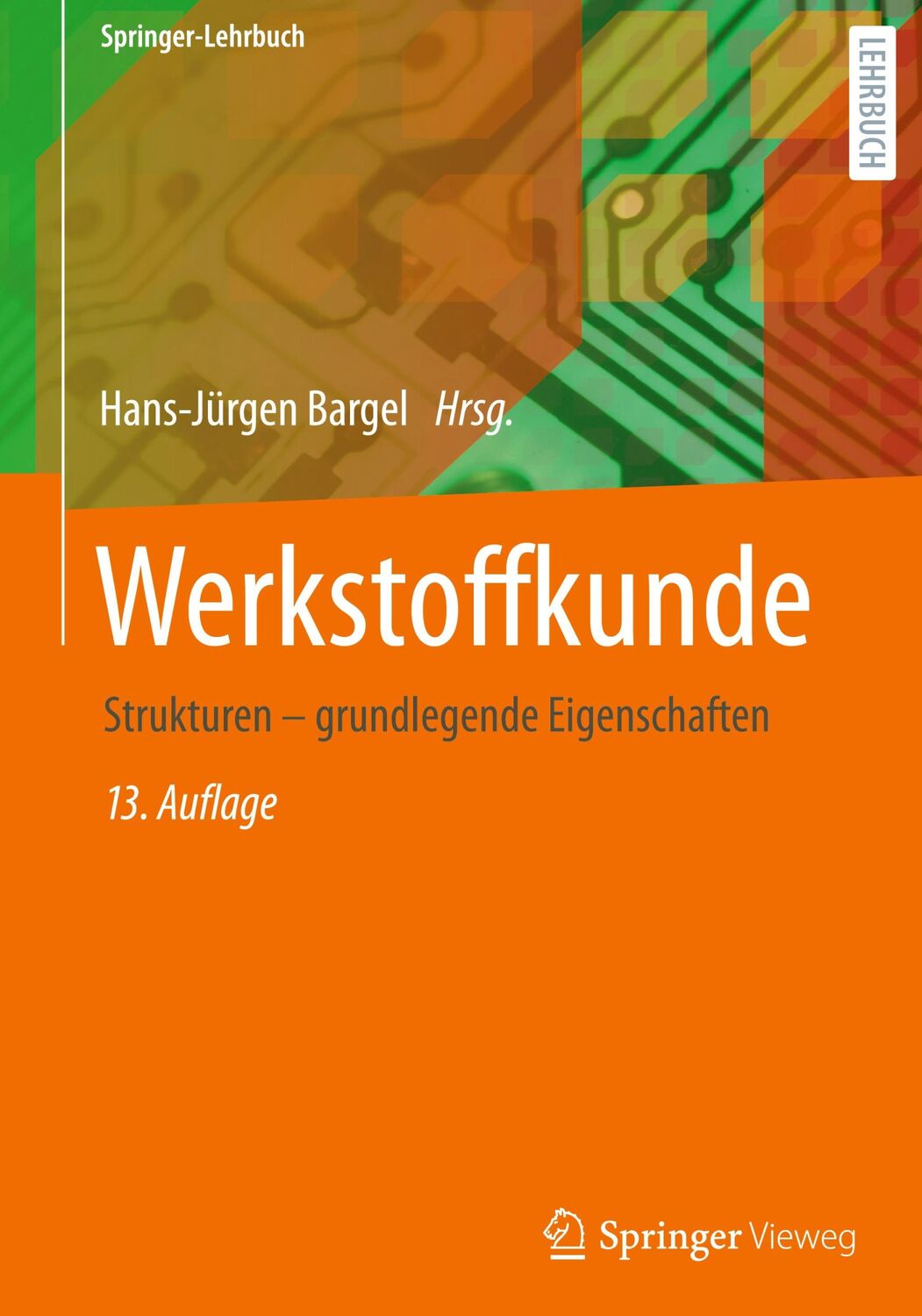 Cover: 9783662639603 | Werkstoffkunde | Strukturen - grundlegende Eigenschaften | Bargel