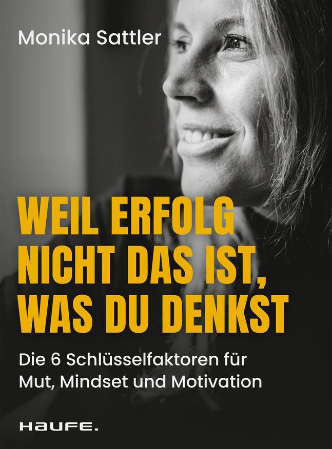 Cover: 9783648181980 | Weil Erfolg nicht das ist, was du denkst | Monika Sattler | Buch