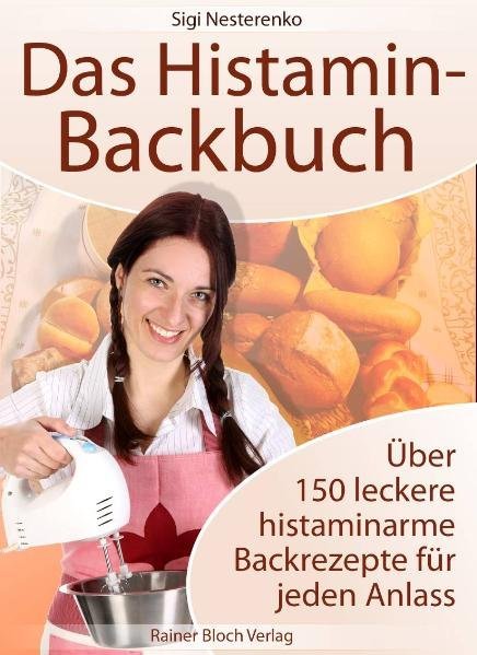 Cover: 9783942179164 | Das Histamin-Backbuch | Sigrid Nesterenko | Taschenbuch | 174 S.